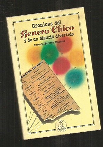 Crónicas del género chico y de un madrid divertido (spanish edition)