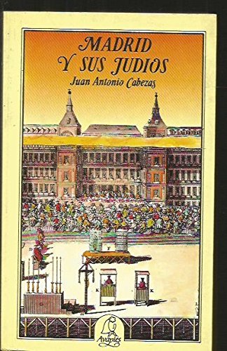 Madrid y sus judíos (spanish edition)