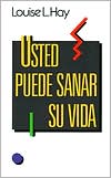 Usted puede sanar su vida