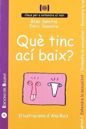 9788486390235_que-tinc-aci-baix-per-a-entendre-la-sexualitat_front-5.jpg Que tinc acĂ baix?: per a entendre la sexualitat