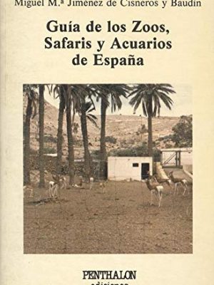 Guía de los zoos, safaris y acuarios de españa