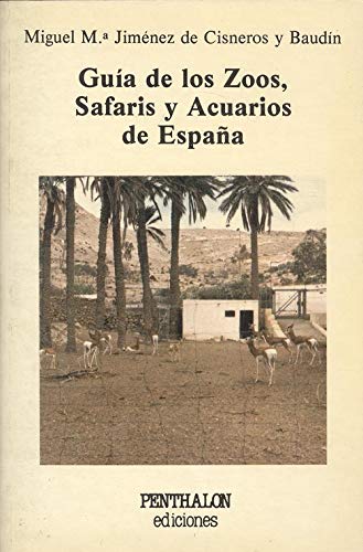 Guía de los zoos, safaris y acuarios de españa