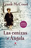 Las cenizas de ángela: una novela de memorias escrita en presente. (frank mccourt) (spanish edition)
