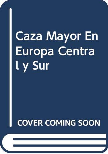 9788486629458_caza-mayor-en-europa-central-y-sur-spanish-edition_front-1.jpg Caza mayor en europa central y sur (spanish edition)