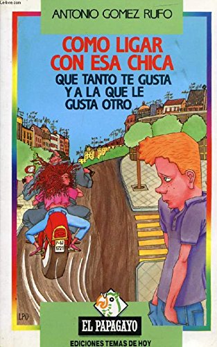 9788486675752_como-ligar-con-esa-chica-que-tanto-te-gusta-y-a-la-que-le-gusta-otro_front-1.jpg Como ligar con esa chica que tanto te gusta y a la que le gusta otro