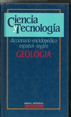 Geología: diccionario enciclopédico español-inglés (ciencia y tecnología) (spanish edition)