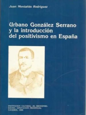 Urbano gonzález serrano y la introducción del positivismo en españa