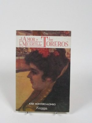 9788486879167_el-amor-y-la-muerte-de-los-toreros_front-4.jpg El amor y la muerte de los toreros