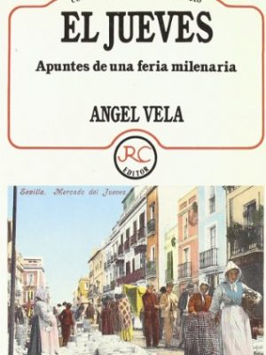 El jueves: apuntes de una feria milenaria (coleccion popular de bolsillo) (spanish edition)