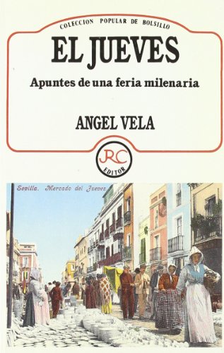 El jueves: apuntes de una feria milenaria (coleccion popular de bolsillo) (spanish edition)