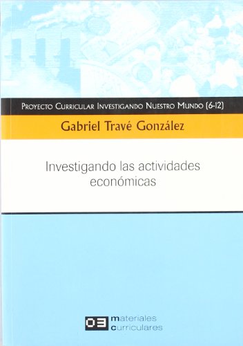 Investigando nuestro mundo. investigando las actividades económicas (materiales curriculares) (spanish edition)