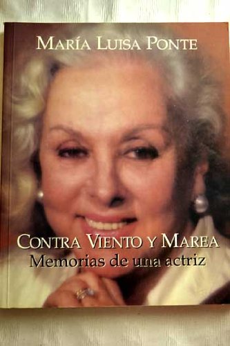 Contra viento y marea: memorias de una actriz