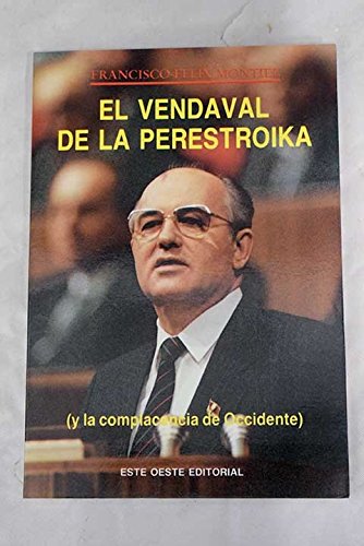 9788487477065_el-vendaval-de-la-perestroika-y-la-complacencia-de-occidente_front-1.jpg El vendaval de la perestroika (y la complacencia de occidente)