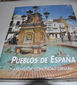 Pueblos de españa: andalucía y comunidad canaria (vol.vi) (spanish edition)