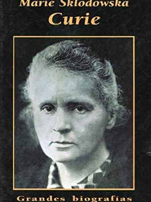 Marie sklodowska curie (grandes biografías)