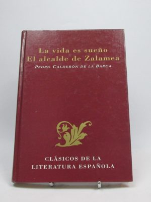 La vida es sueño. el alcalde de zalamea