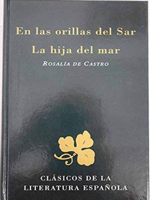 9788487507762_en-las-orillas-del-sar-la-hija-del-mar-clasicos-de-la-literatura-espanola-spanish-edition_front-4.jpg En las orillas del sar ; la hija del mar (clásicos de la literatura española) (spanish edition)