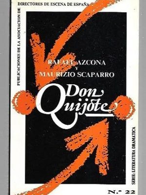 Don quijote: fragmentos de un discurso teatral (serie literatura dramática) (spanish edition)