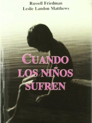 9788487598630_cuando-los-ninos-sufren-para-adultos-que-quieren-ayudar-a-ninos-a-recuperarse-de-la-muerte-de-un-s_front-1.jpg Cuando los niños sufren : para adultos que quieren ayudar a niños a recuperarse de la muerte de un ser querido y de otras pérdidas