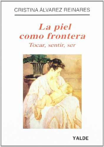 Piel como frontera, la.(tocar, sentir, ser)