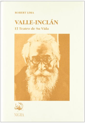 Valle-inclán: el teatro de su vida (spanish edition)