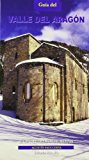 Guía del valle del aragón: sendas, pueblos, monumentos (spanish edition)