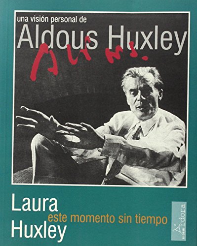 Este momento sin tiempo - una vision personal de aldous huxley (vanguardia clasica)