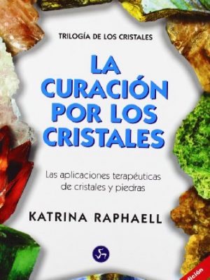 La curacion por los cristales (spanish edition)