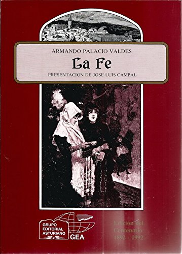 La fe: edición del centenario, 1892-1992 (anaquel cultural asturiano) (spanish edition)