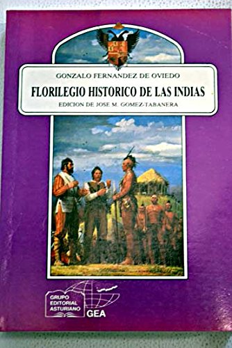 Florilegio histórico de las indias (anaquel cultural asturiano) (spanish edition)