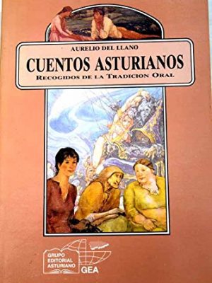 Cuentos asturianos: recogidos de la tradición oral (anaquel cultural asturiano) (spanish edition)