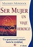 Ser mujer un viaje heroico (vol 1) (taller de la hechicera / sorceress workshop) (spanish edition)