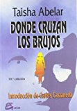 Donde cruzan los brujos / where the sorcerers cross (nagual) (spanish edition)