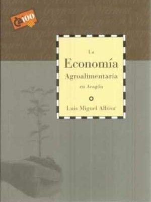 9788488305701_la-economia-agroalimentaria-en-aragon_front-1.jpg La economía agroalimentaria en aragón
