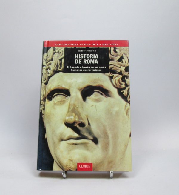 Historia de roma: el imperio a través de los seres humanos que lo forjaron