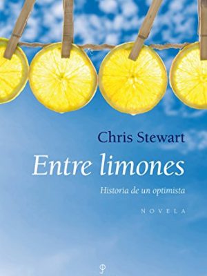 Entre limones: historia de un optimista (novela) (spanish edition)