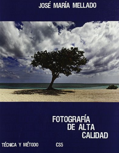 Fotografía de alta calidad : técnica y método, cs5