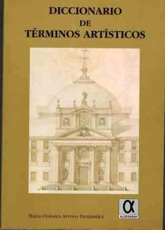 Diccionario de términos artísticos (dido diccionarios) (spanish edition)