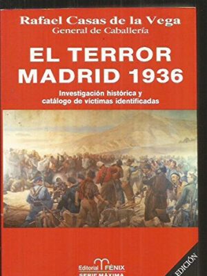 El terror: madrid 1936 : investigación histórica y catálogo de víctimas identificadas (serie máxima) (spanish edition)