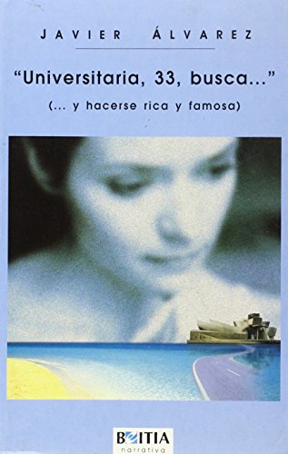 9788488890597_universitaria-33-busca-y-hacerse-rica-y-famosa-novela-spanish-edition_front-2.jpg Universitaria, 33, busca (y hacerse rica y famosa) (novela) (spanish edition)