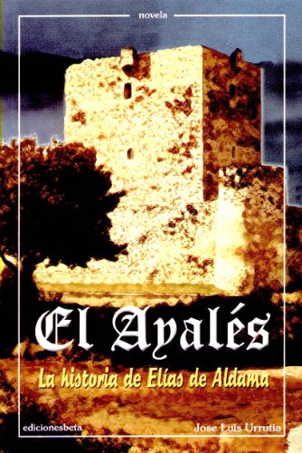 9788488890894_el-ayales-la-historia-de-elias-de-aldama-novela-spanish-edition_front-1.jpg El ayalĂ©s. la historia de elĂas de aldama (novela) (spanish edition)