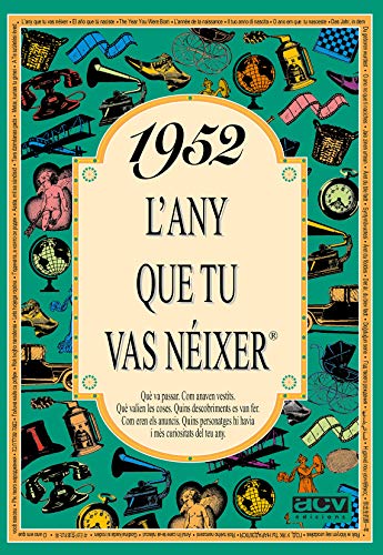 1952 l'any que tu vas néixer