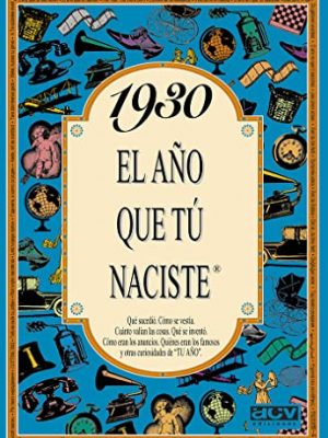 9788488907677_1930-el-ano-que-tu-naciste-spanish-edition_front-1.jpg 1930 el año que tú naciste (spanish edition)