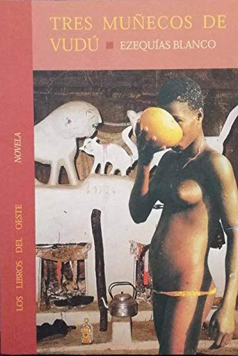 Tres muñecos de vudú (los libros del oeste) (spanish edition)