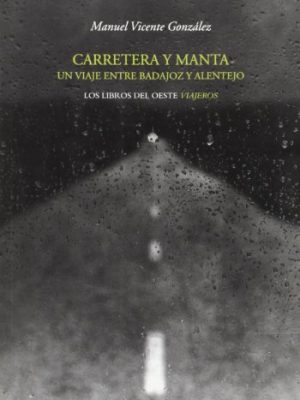 Carretera y manta : un viaje entre badajoz y alentejo