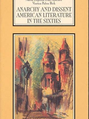 Anarchy and dissent: american literature in the sixties