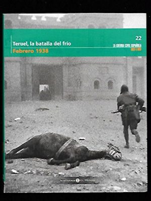 Teruel. la batalla del frío