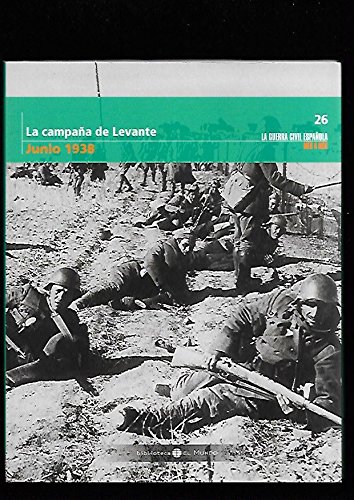 9788489192058_la-guerra-civil-mes-a-mes-26-junio-1938-la-campana-de-levante_front-3.jpg La guerra civil mes a mes, 26. junio 1938. la campaña de levante