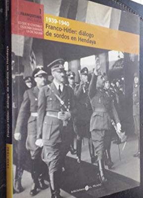 9788489192591_el-franquismo-ano-a-ano-no-1-1939-1940-franco-hitler-dialogo-de-sordos-en-hendaya_front-11.jpg El franquismo año a año. nº 1: 1939-1940. franco-hitler: dialogo de sordos en hendaya.