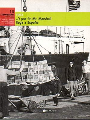 ...y por fin mr. marshall llega a españa. 1953